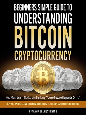 cover image of Beginners  Simple Giude to Understanding Bitcoin Cryptocurrency